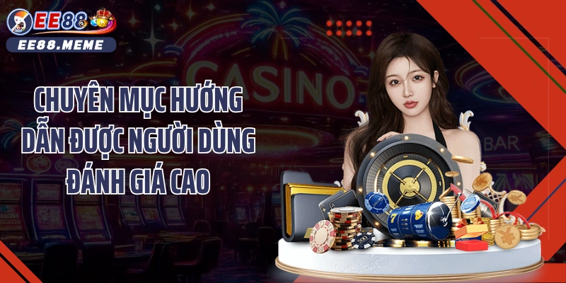 Chuyên mục Hướng dẫn được người dùng đánh giá cao