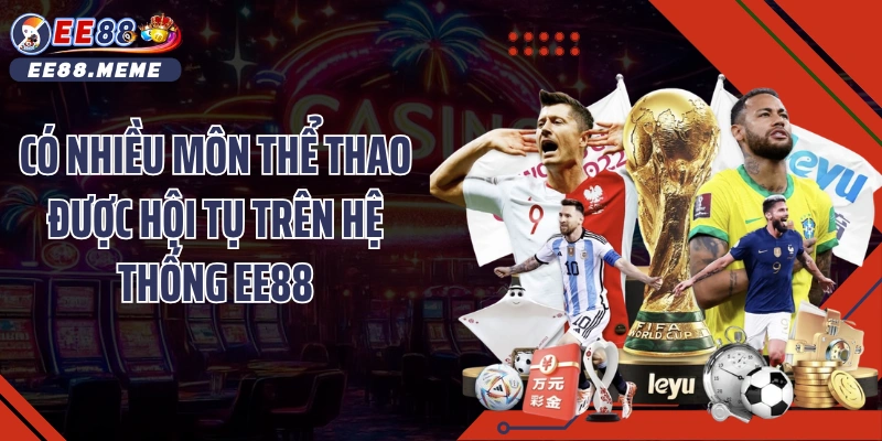 Có nhiều môn thể thao được hội tụ trên hệ thống EE88