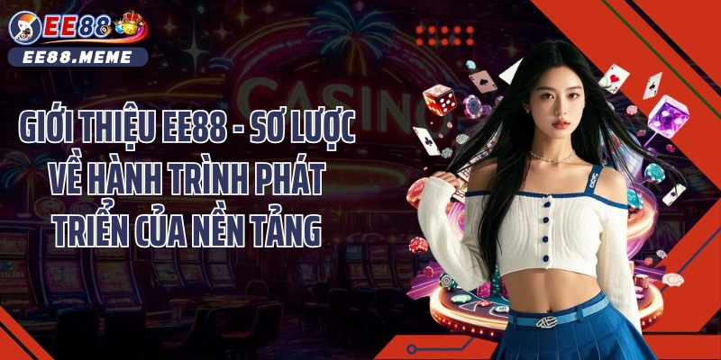 Giới thiệu EE88 - Sơ lược về hành trình phát triển của nền tảng
